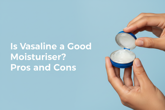 Is Vaseline a Good Moisturiser?